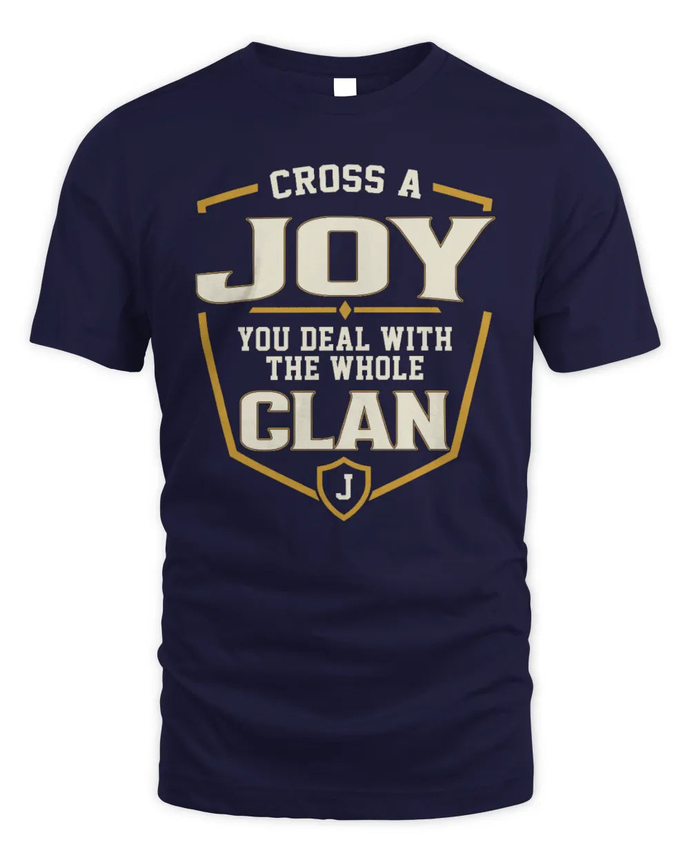 JOY NT1-K008 Cross A/An NAME, You Deal With the Whole Clan | Personalized Vintage T-Shirt - Unisex Standard T-Shirt - Navy