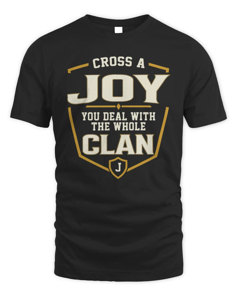 JOY NT1-K008 Cross A/An NAME, You Deal With the Whole Clan | Personalized Vintage T-Shirt - Unisex Standard T-Shirt - Black