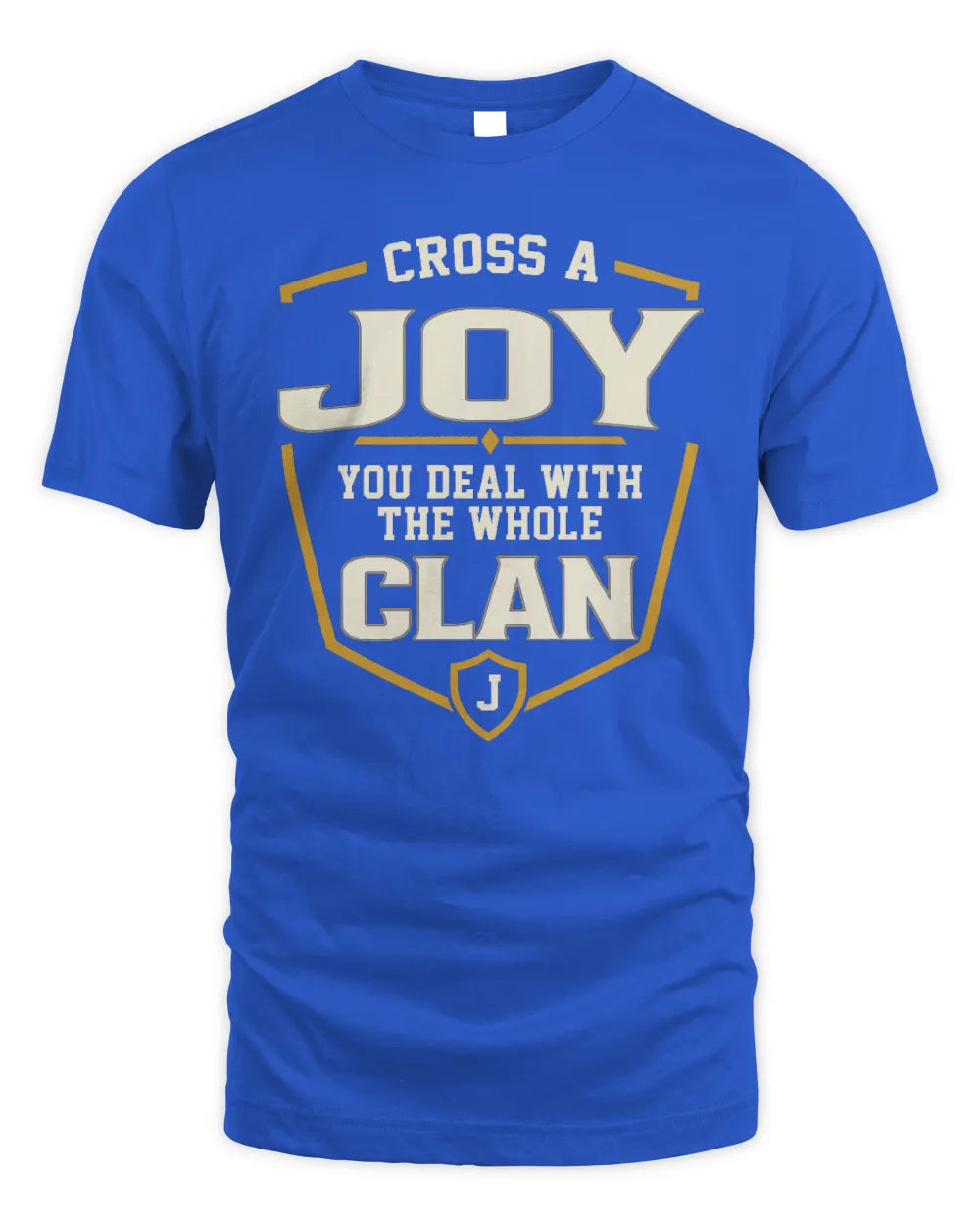 JOY NT1-K008 Cross A/An NAME, You Deal With the Whole Clan | Personalized Vintage T-Shirt - Unisex Standard T-Shirt - Royal