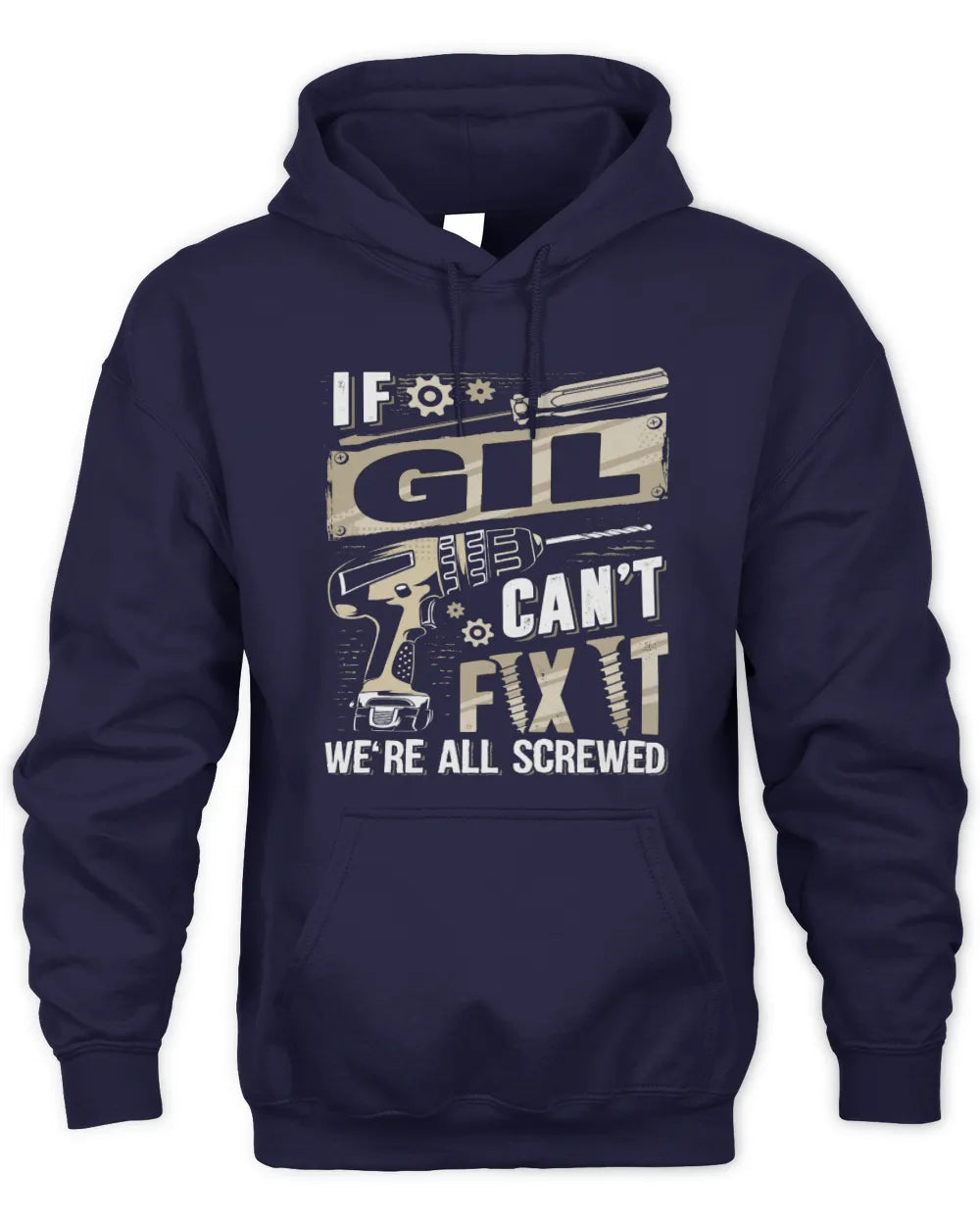 GIL TX03 P02 - Personalized Handyman Mechanic Shirt “If NAME Can’t Fix It, We’re All Screwed” - Unisex Hoodie - Navy