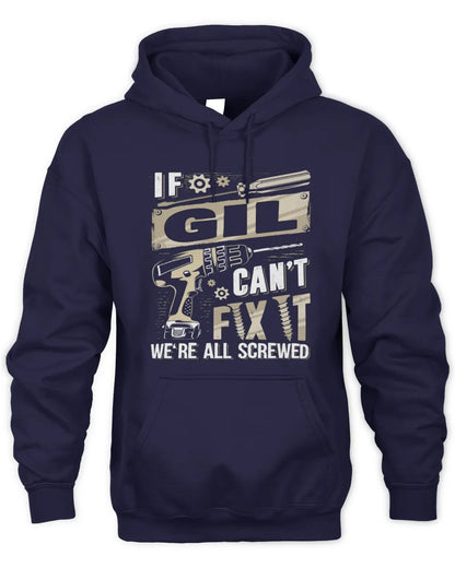 GIL TX03 P02 - Personalized Handyman Mechanic Shirt “If NAME Can’t Fix It, We’re All Screwed” - Unisex Hoodie - Navy