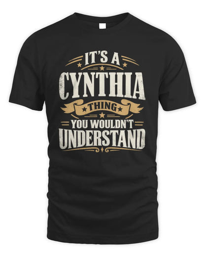 CYNTHIA P08 TH51 - Personalized “It’s a/an [NAME] Thing – You Wouldn’t Understand” Shirt - Unisex Standard T-Shirt - Black