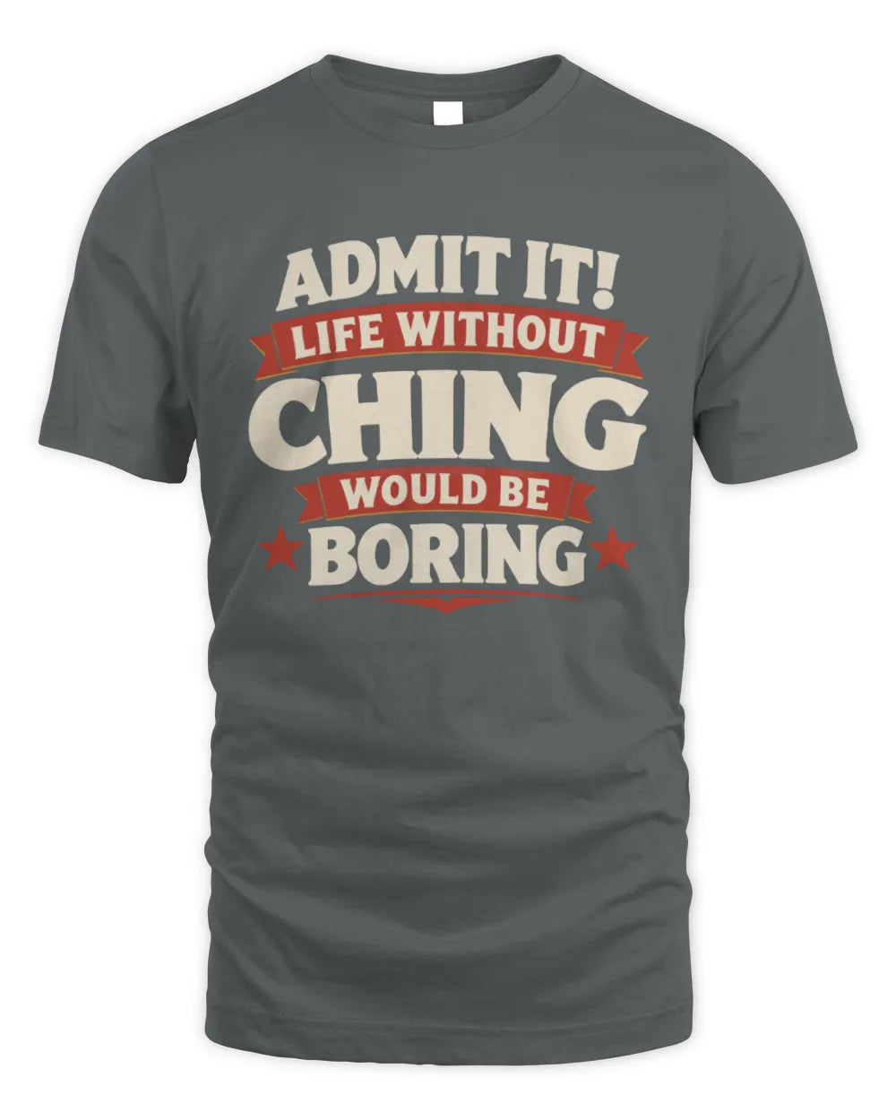 CHING P4 KT003 Personalized Funny Quote Apparel “Life Without NAME Would Be Boring” - Unisex Standard T-Shirt - Charcoal