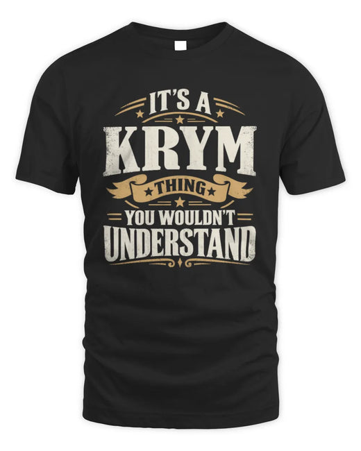 KRYM P08 TH51 - Personalized “It’s a/an [NAME] Thing – You Wouldn’t Understand” Shirt