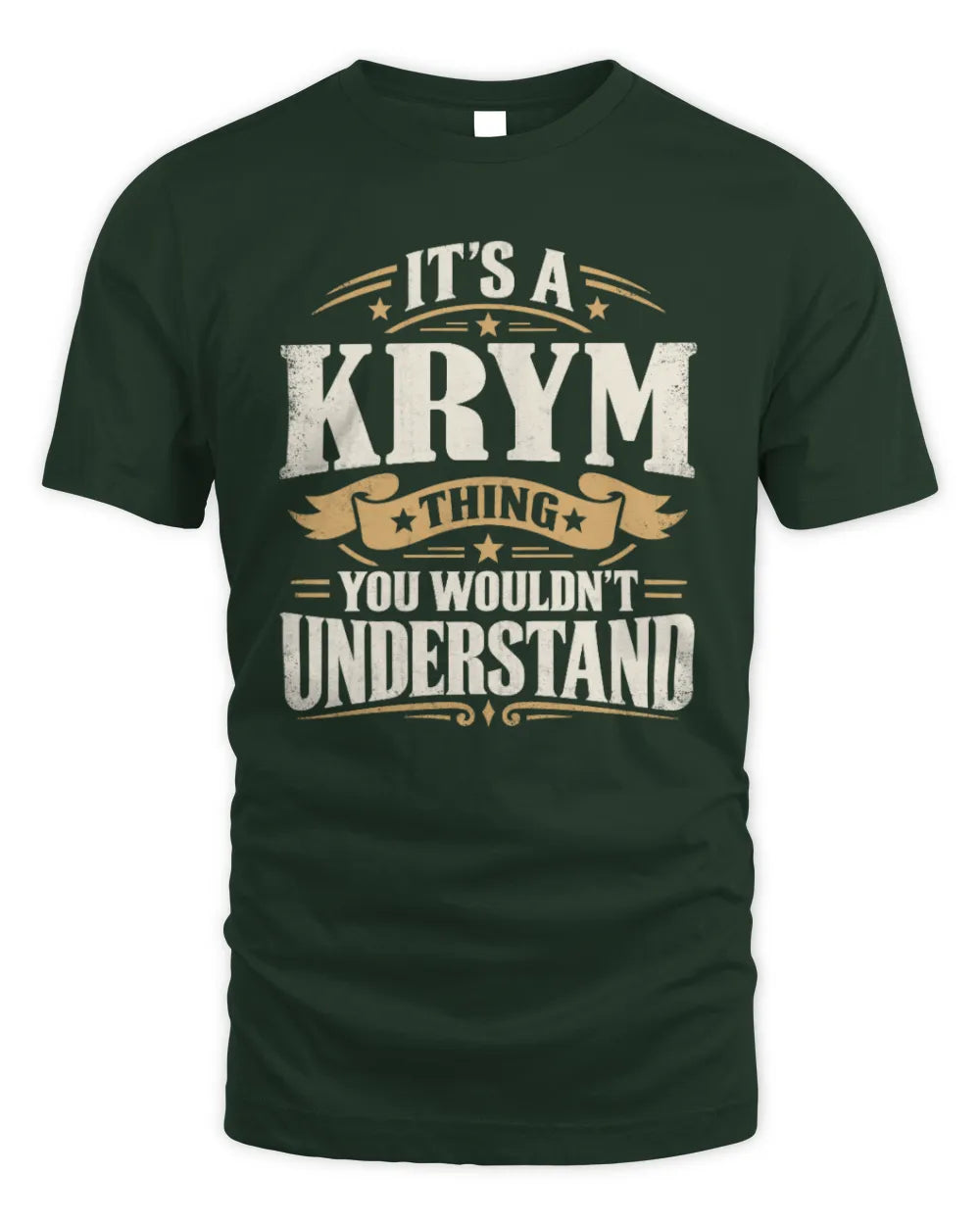 KRYM P08 TH51 - Personalized “It’s a/an [NAME] Thing – You Wouldn’t Understand” Shirt - Unisex Standard T-Shirt - Forest Green
