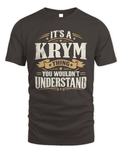 KRYM P08 TH51 - Personalized “It’s a/an [NAME] Thing – You Wouldn’t Understand” Shirt - Unisex Standard T-Shirt - Dark Chocolate