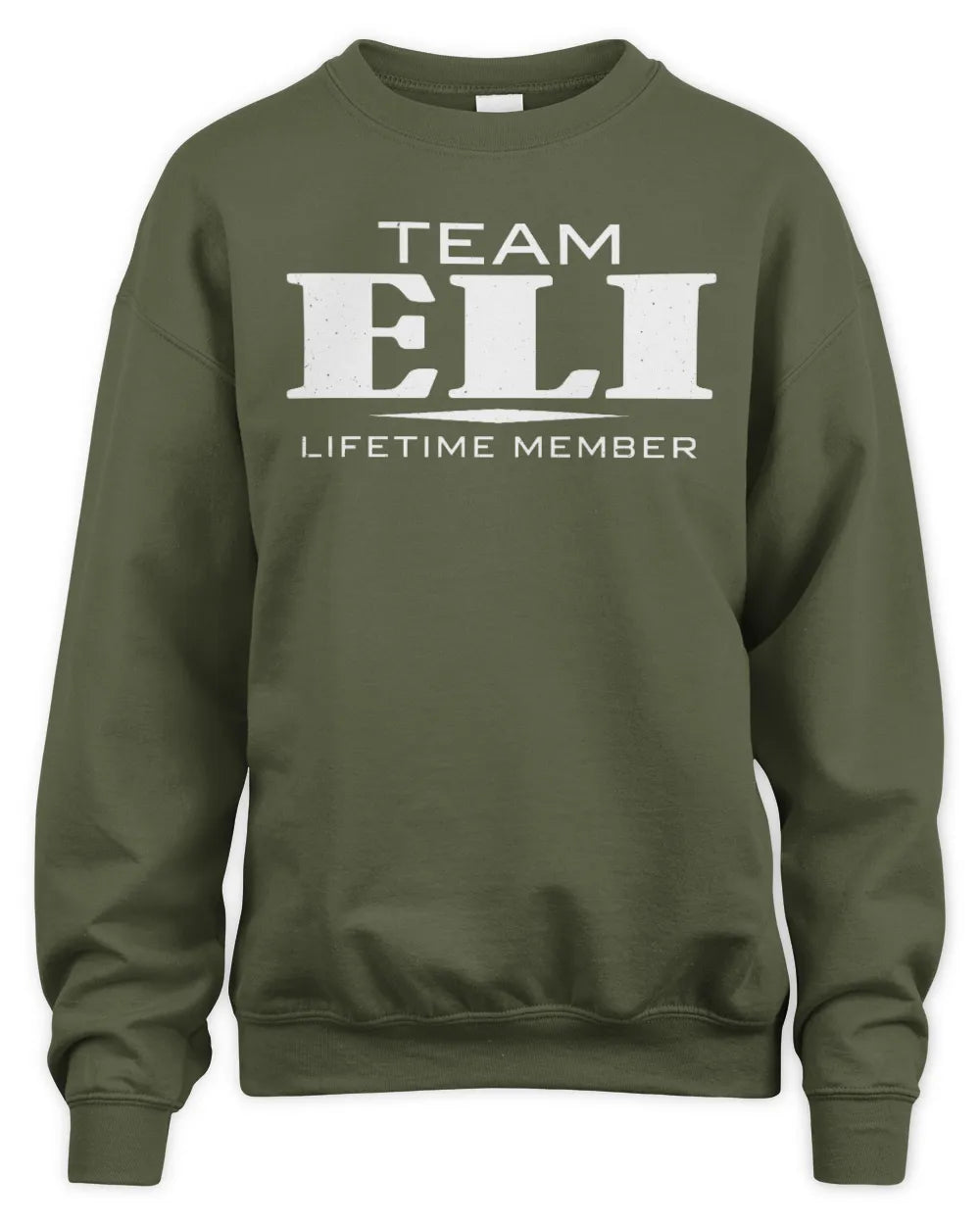 ELI BL62-K4-128 - Personalized “Team NAME Lifetime Member” - Unisex Sweatshirt - Military Green