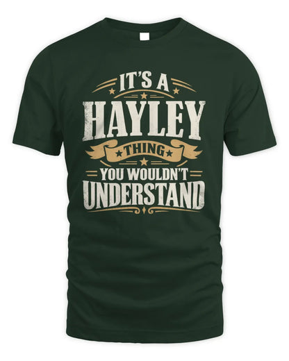 HAYLEY P08 TH51 - Personalized “It’s a/an [NAME] Thing – You Wouldn’t Understand” Shirt - Unisex Standard T-Shirt - Forest Green