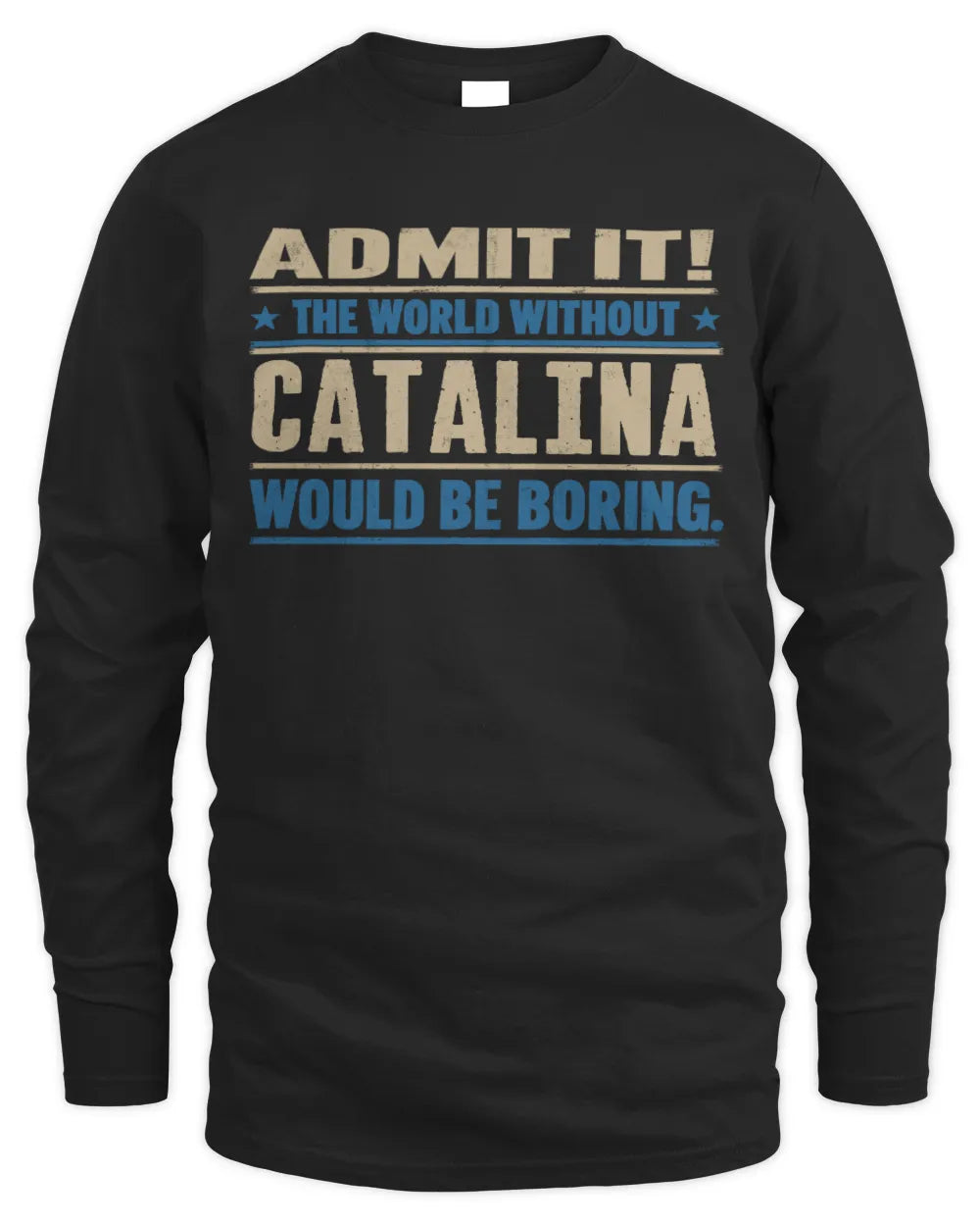 CATALINA TP68-K2-968 – Personalized Funny Quote Apparel “The World Without NAME Would Be Boring” - Men's Long Sleeved T-Shirt - Black