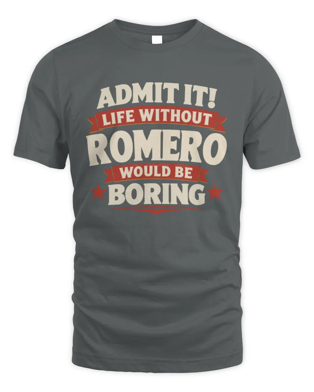 ROMERO P4 KT003 Personalized Funny Quote Apparel “Life Without NAME Would Be Boring” - Unisex Standard T-Shirt - Charcoal
