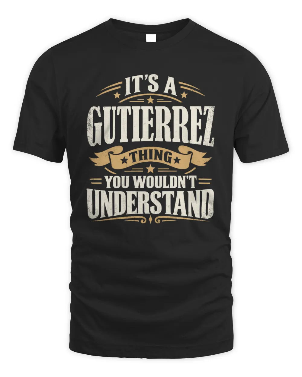 GUTIERREZ P08 TH51 - Personalized “It’s a/an [NAME] Thing – You Wouldn’t Understand” Shirt - Unisex Standard T-Shirt - Black