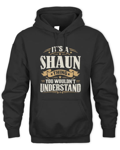 SHAUN P08 TH51 - Personalized “It’s a/an [NAME] Thing – You Wouldn’t Understand” Shirt - Unisex Hoodie - Black