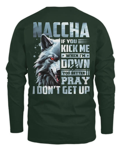 NACCHA AP62-K4-666 - Personalized Fierce Wolf Quote Apparel “If You Kick Me When I’m Down, You Better Pray I Don’t Get Up” - Men's Long Sleeved T-Shirt - Forest Green