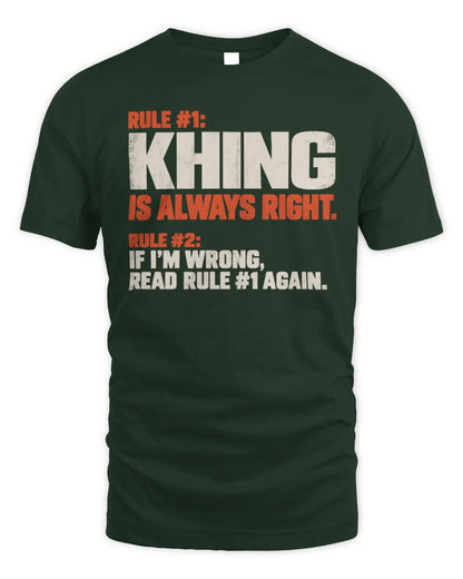 KHING NP1-H006 
Always Right Personalized Name T-Shirt – Funny Custom Name Shirt - Unisex Standard T-Shirt - Forest Green