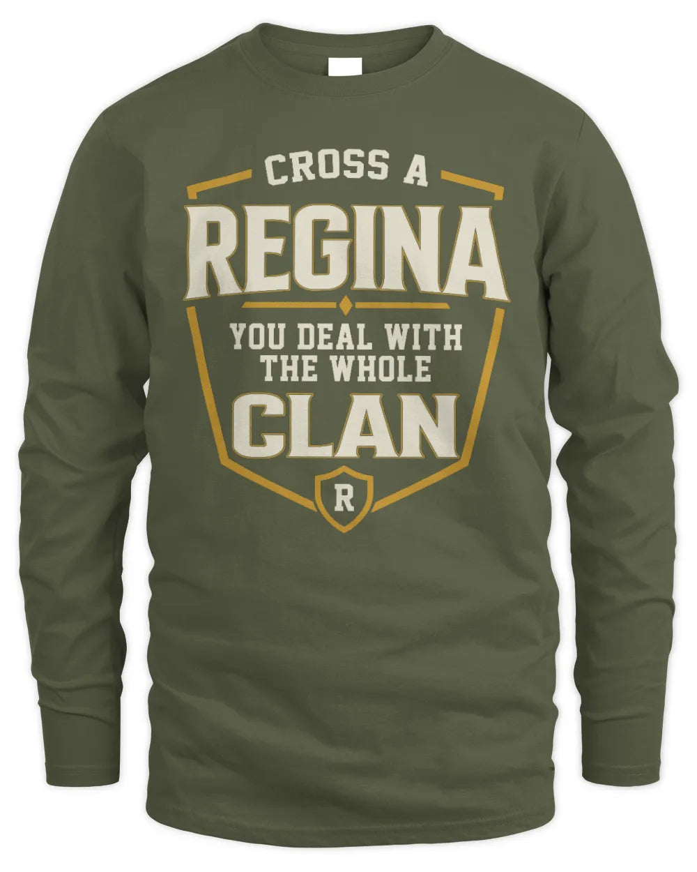 REGINA NT1-K008 Cross A/An NAME, You Deal With the Whole Clan | Personalized Vintage T-Shirt - Men's Long Sleeved T-Shirt - Military Green