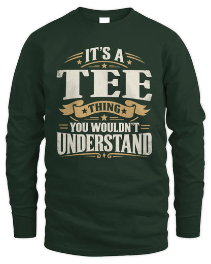 TEE P08 TH51 - Personalized “It’s a/an [NAME] Thing – You Wouldn’t Understand” Shirt - Men's Long Sleeved T-Shirt - Forest Green