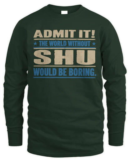 SHU TP68-K2-968 – Personalized Funny Quote Apparel “The World Without NAME Would Be Boring” - Men's Long Sleeved T-Shirt - Forest Green