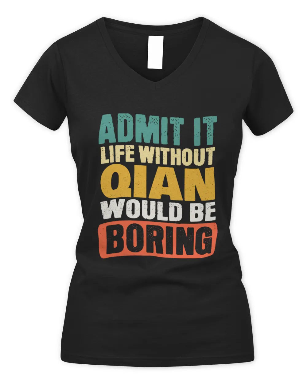 QIAN TP86-K3-229 Personalized Funny Quote Apparel “Life Without NAME Would Be Boring” - Women's V-Neck T-Shirt - Black