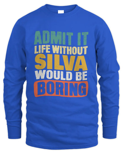 SILVA TP86-K3-229 Personalized Funny Quote Apparel “Life Without NAME Would Be Boring” - Men's Long Sleeved T-Shirt - Royal