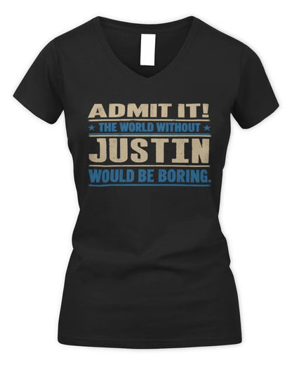 JUSTIN TP68-K2-968 – Personalized Funny Quote Apparel “The World Without NAME Would Be Boring” - Women's V-Neck T-Shirt - Black