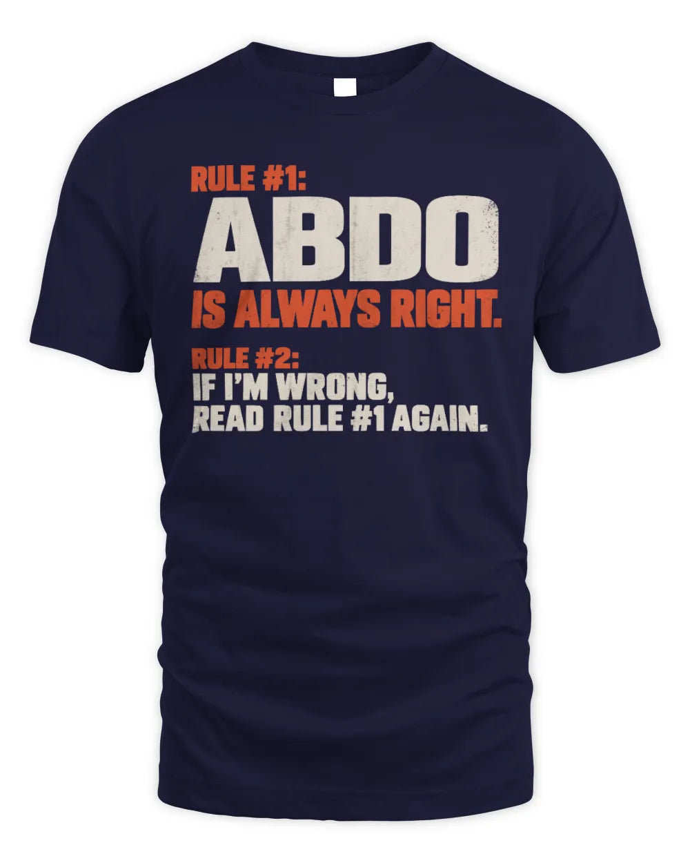 ABDO NP1-H006 
Always Right Personalized Name T-Shirt – Funny Custom Name Shirt - Unisex Standard T-Shirt - Navy