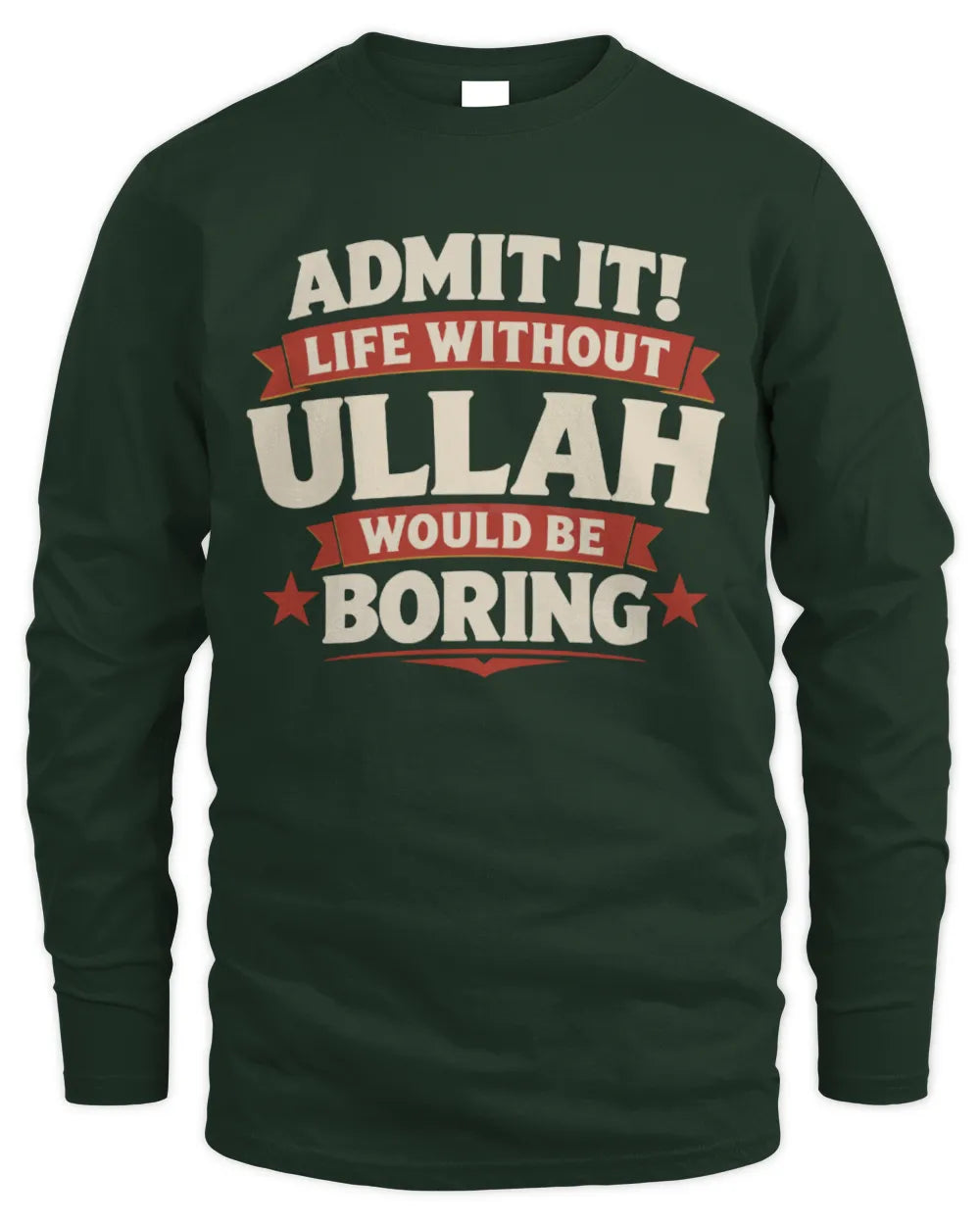 ULLAH P4 KT003 Personalized Funny Quote Apparel “Life Without NAME Would Be Boring” - Men's Long Sleeved T-Shirt - Forest Green