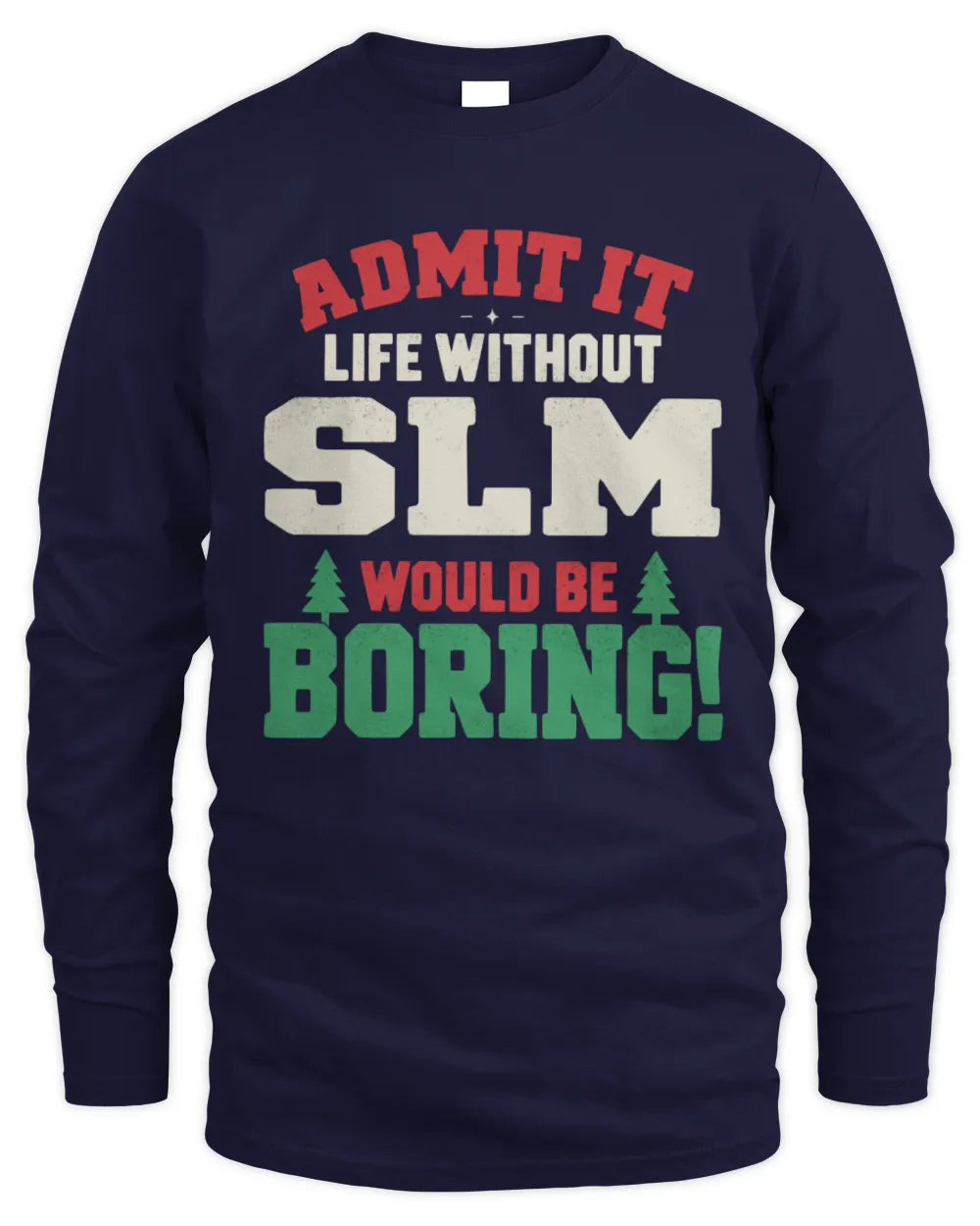 SLM P5 TH08 Christmas T-Shirt – “Life Without NAME Would Be Boring” - Men's Long Sleeved T-Shirt - Navy