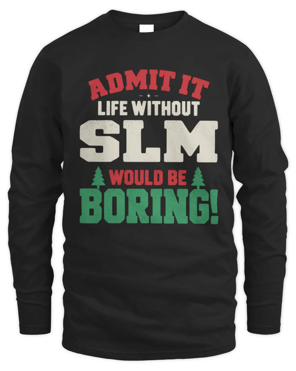 SLM P5 TH08 Christmas T-Shirt – “Life Without NAME Would Be Boring” - Men's Long Sleeved T-Shirt - Black