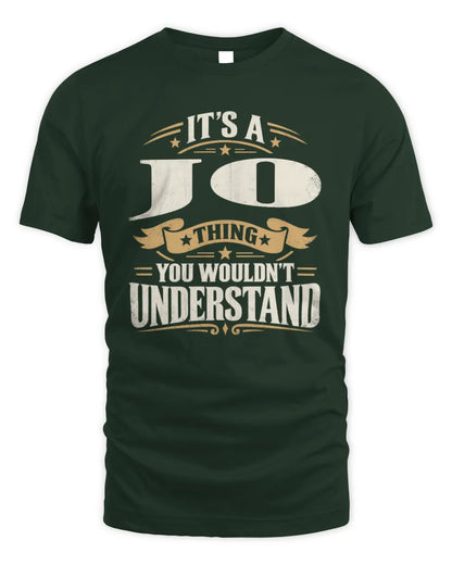 JO P08 TH51 - Personalized “It’s a/an [NAME] Thing – You Wouldn’t Understand” Shirt - Unisex Standard T-Shirt - Forest Green