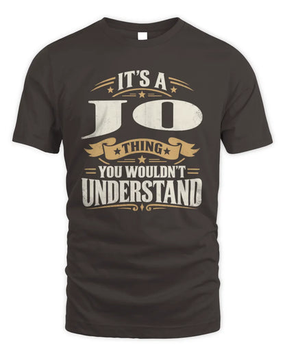 JO P08 TH51 - Personalized “It’s a/an [NAME] Thing – You Wouldn’t Understand” Shirt - Unisex Standard T-Shirt - Dark Chocolate