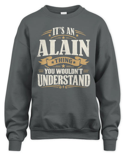 ALAIN P08 TH51 - Personalized “It’s a/an [NAME] Thing – You Wouldn’t Understand” Shirt - Unisex Sweatshirt - Charcoal