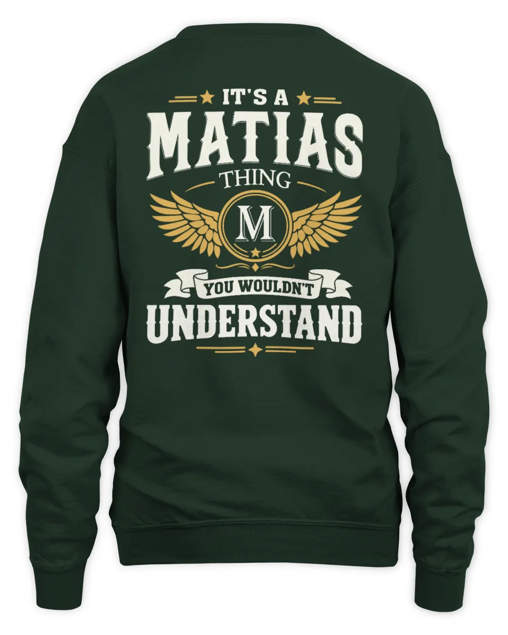 MATIAS KT06-M008 It’s a [NAME] Thing – You Wouldn’t Understand | Personalized Vintage T-Shirt - Unisex Sweatshirt - Forest Green