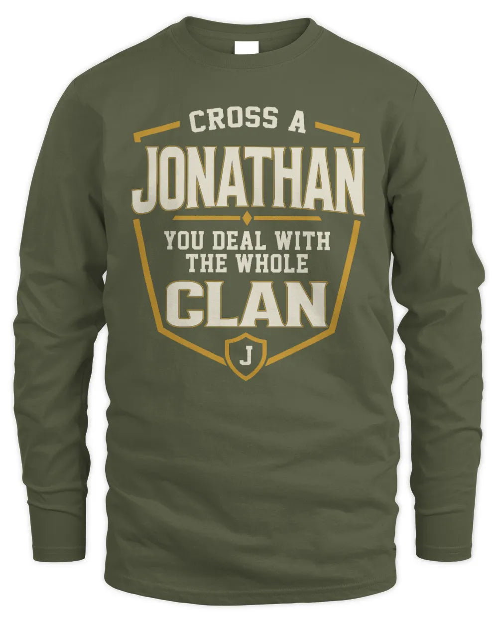 JONATHAN NT1-K008 Cross A/An NAME, You Deal With the Whole Clan | Personalized Vintage T-Shirt - Men's Long Sleeved T-Shirt - Military Green