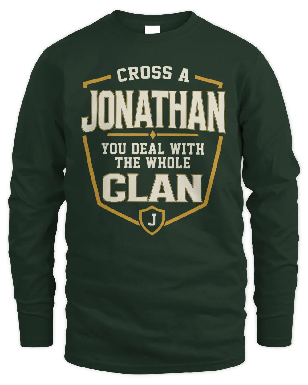 JONATHAN NT1-K008 Cross A/An NAME, You Deal With the Whole Clan | Personalized Vintage T-Shirt - Men's Long Sleeved T-Shirt - Forest Green