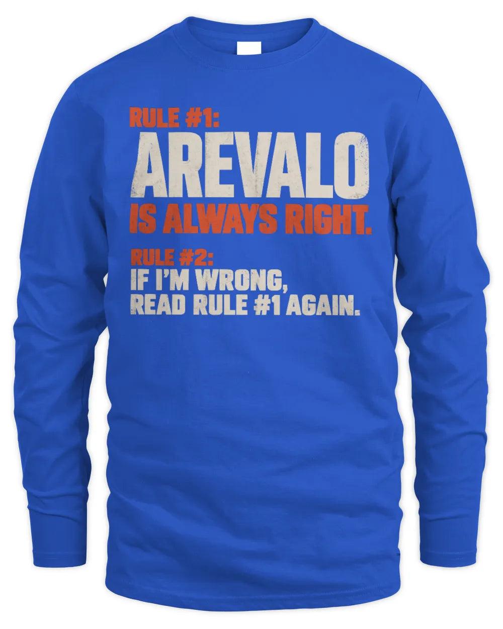 AREVALO NP1-H006 
Always Right Personalized Name T-Shirt – Funny Custom Name Shirt - Men's Long Sleeved T-Shirt - Royal