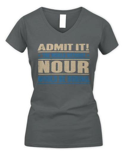 NOUR TP68-K2-968 – Personalized Funny Quote Apparel “The World Without NAME Would Be Boring” - Women's V-Neck T-Shirt - Charcoal