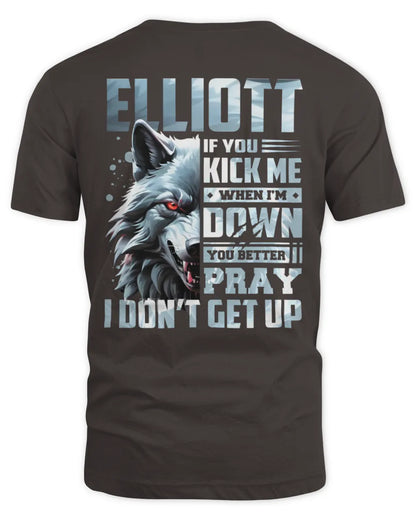 ELLIOTT AP62-K4-666 - Personalized Fierce Wolf Quote Apparel “If You Kick Me When I’m Down, You Better Pray I Don’t Get Up” - Unisex Standard T-Shirt - Dark Chocolate