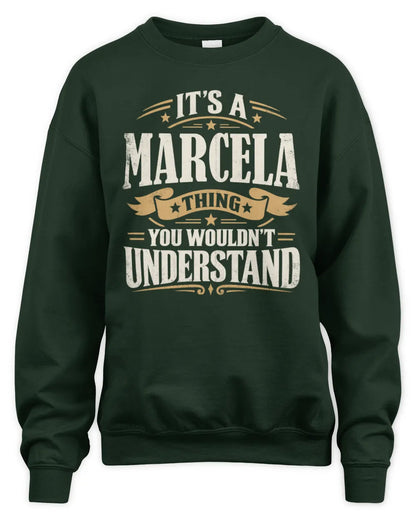 MARCELA P08 TH51 - Personalized “It’s a/an [NAME] Thing – You Wouldn’t Understand” Shirt - Unisex Sweatshirt - Forest Green