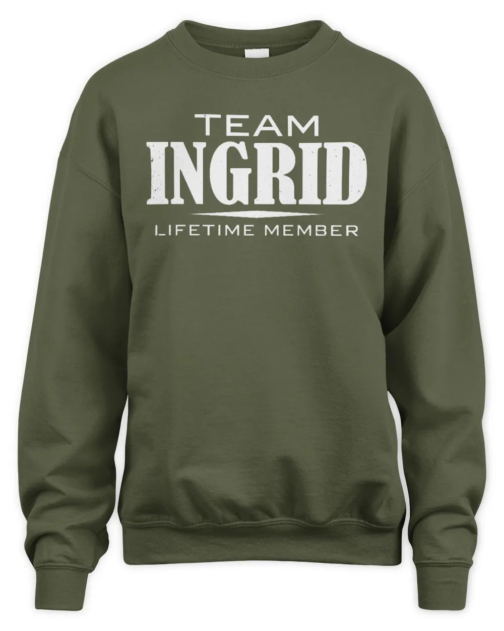 INGRID BL62-K4-128 - Personalized “Team NAME Lifetime Member” - Unisex Sweatshirt - Military Green