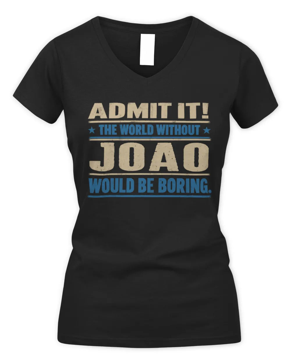 JOAO TP68-K2-968 – Personalized Funny Quote Apparel “The World Without NAME Would Be Boring” - Women's V-Neck T-Shirt - Black