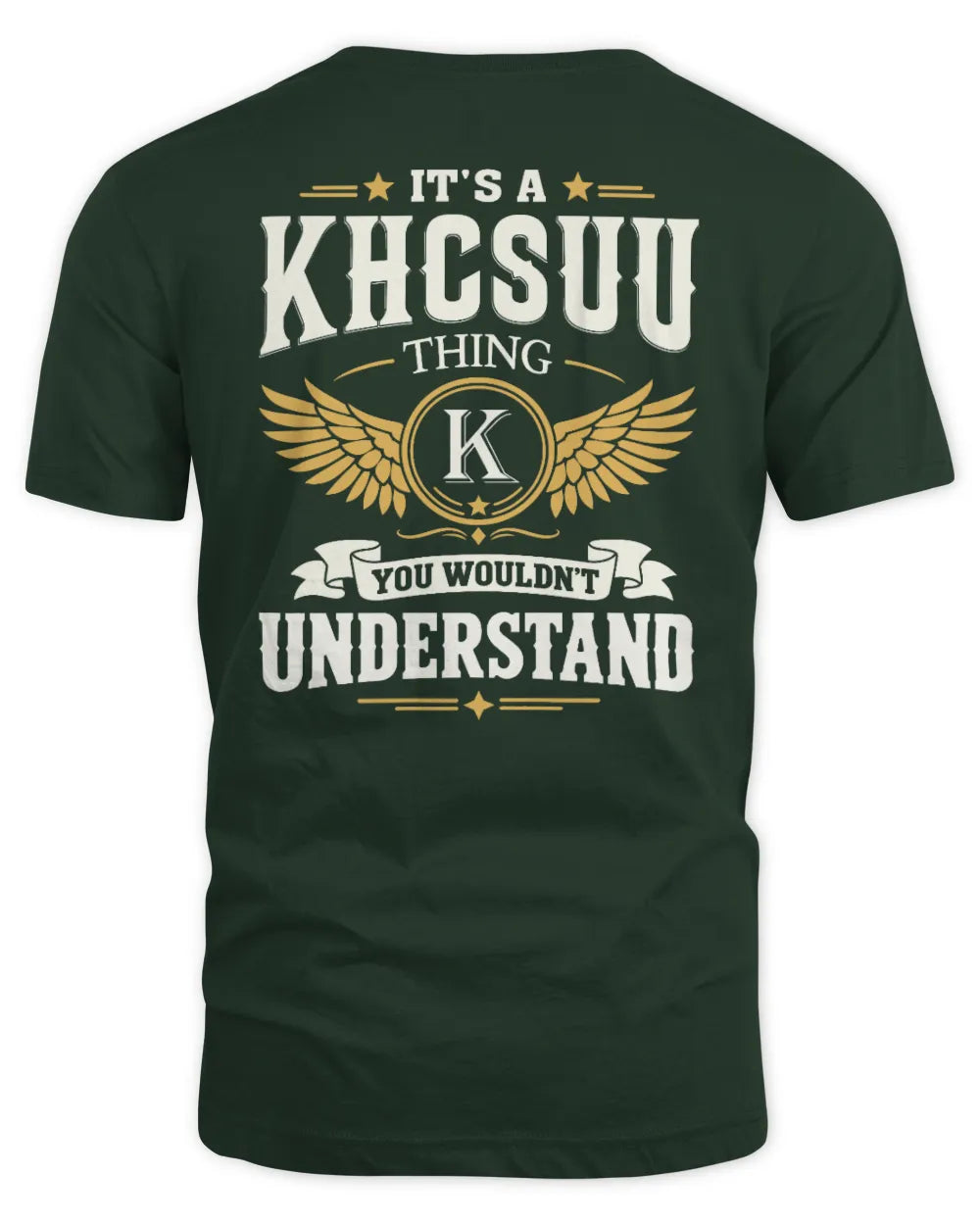 KHCSUU KT06-M008 It’s a [NAME] Thing – You Wouldn’t Understand | Personalized Vintage T-Shirt - Unisex Standard T-Shirt - Forest Green