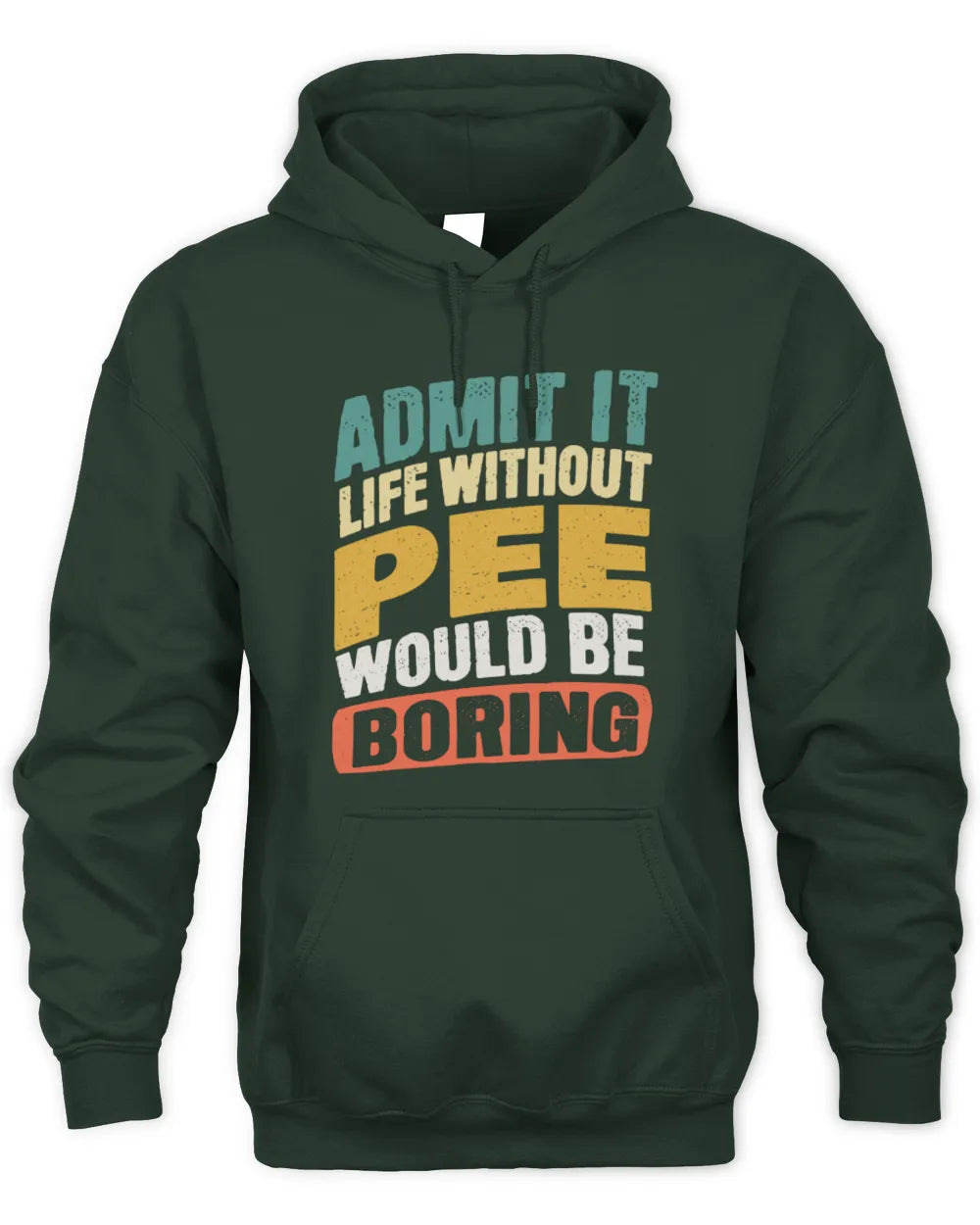 PEE TP88-K4-229
Personalized Funny Quote Apparel “Life Without NAME Would Be Boring” - Unisex Hoodie - Forest Green