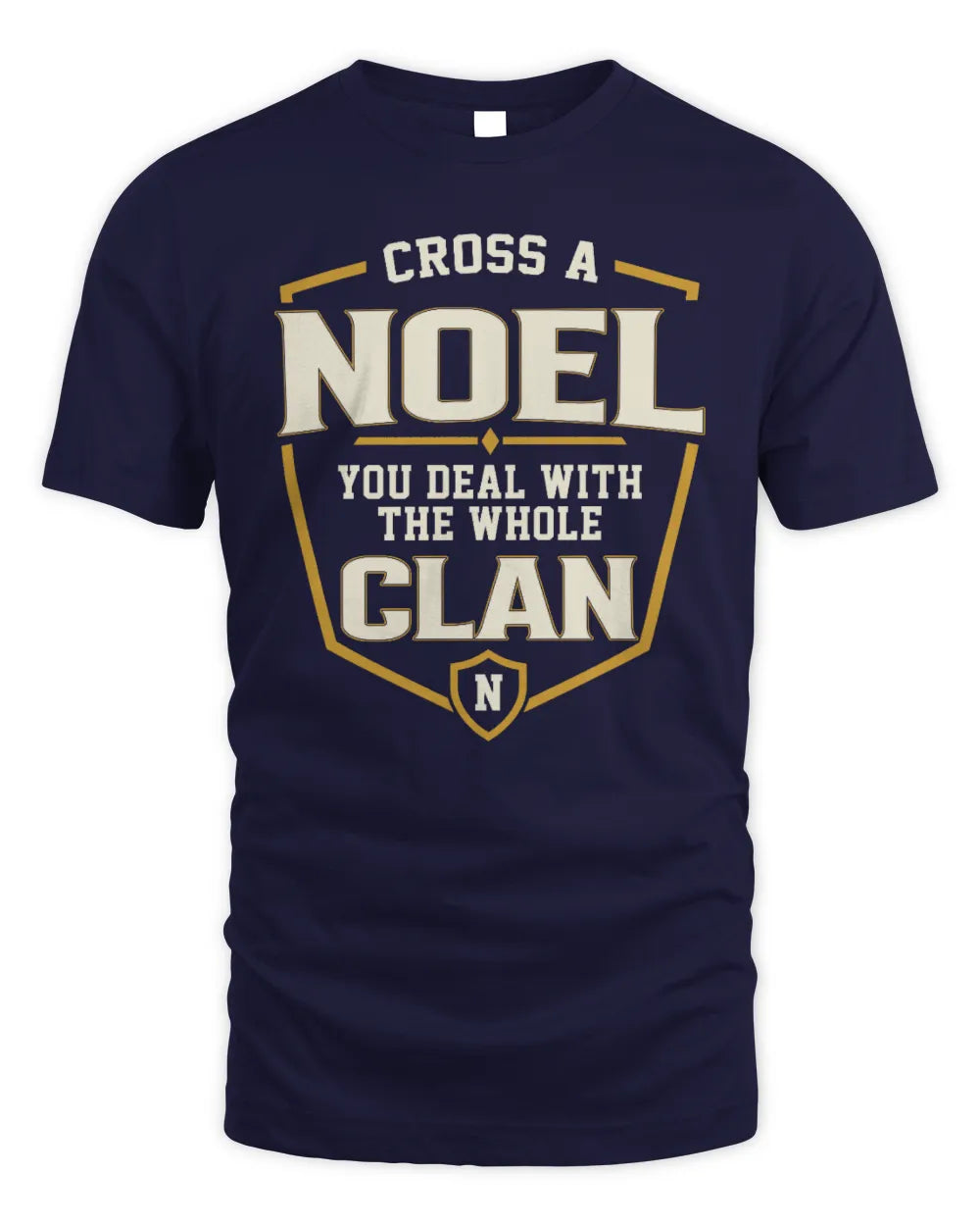 NOEL NT1-K008 Cross A/An NAME, You Deal With the Whole Clan | Personalized Vintage T-Shirt - Unisex Standard T-Shirt - Navy