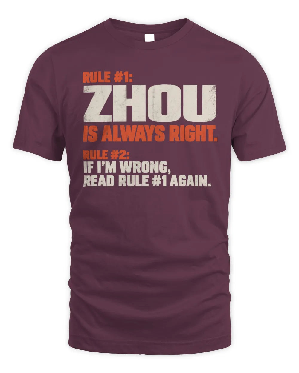 ZHOU NP1-H006 
Always Right Personalized Name T-Shirt – Funny Custom Name Shirt - Unisex Standard T-Shirt - Maroon