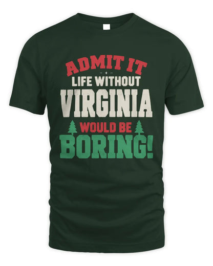 VIRGINIA P5 TH08 Christmas T-Shirt – “Life Without NAME Would Be Boring” - Unisex Standard T-Shirt - Forest Green