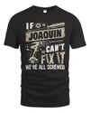 JOAQUIN TX03 P02 - Personalized Handyman Mechanic Shirt “If NAME Can’t Fix It, We’re All Screwed”