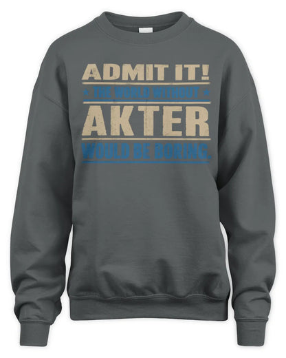 AKTER TP68-K2-968 – Personalized Funny Quote Apparel “The World Without NAME Would Be Boring” - Unisex Sweatshirt - Charcoal