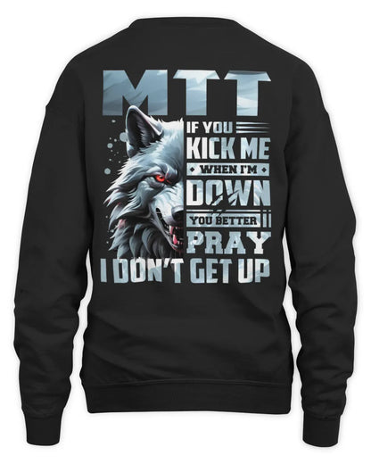 MTT AP62-K4-666 - Personalized Fierce Wolf Quote Apparel “If You Kick Me When I’m Down, You Better Pray I Don’t Get Up” - Unisex Sweatshirt - Black
