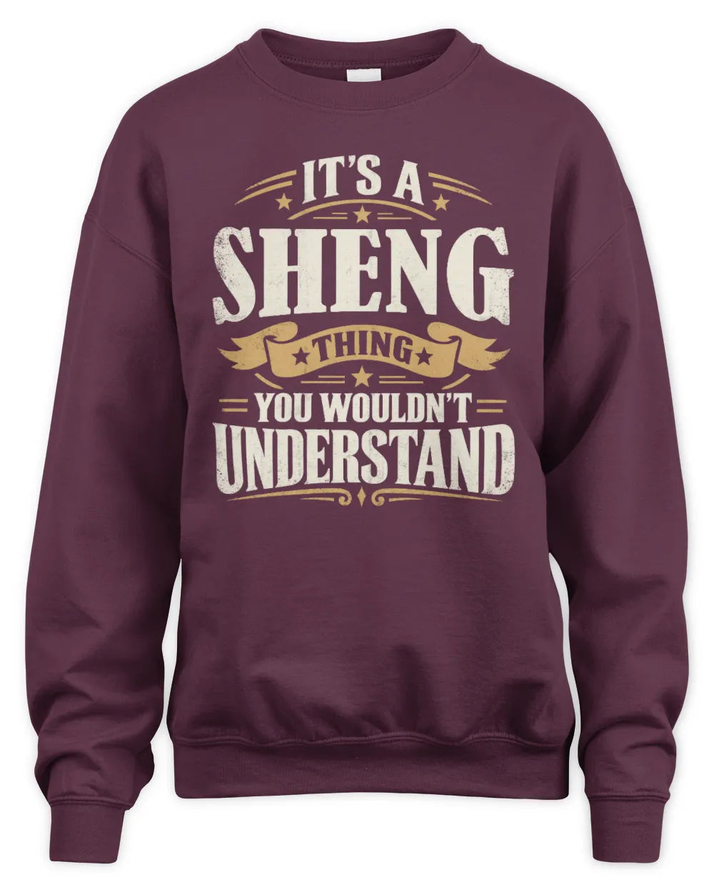 SHENG P08 TH51 - Personalized “It’s a/an [NAME] Thing – You Wouldn’t Understand” Shirt - Unisex Sweatshirt - Maroon