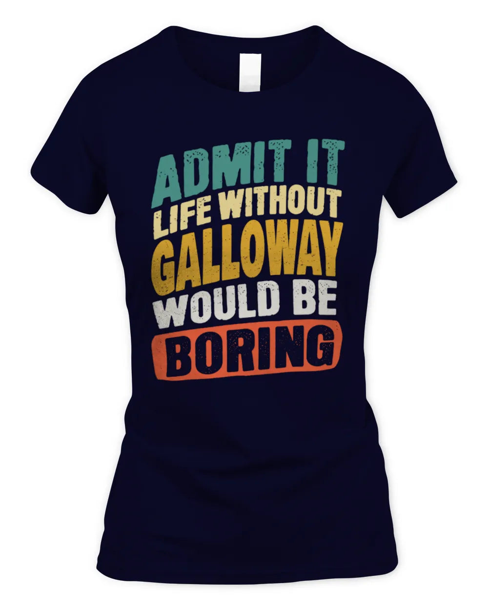 GALLOWAY TP88-K4-229
Personalized Funny Quote Apparel “Life Without NAME Would Be Boring” - Women's Standard T-Shirt - Navy